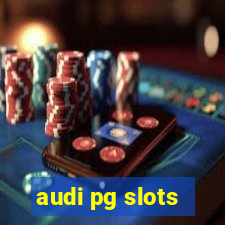 audi pg slots